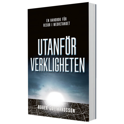 Roger Gotthardsson Utanför verkligheten : en handbok för resor i medvetandet (häftad)