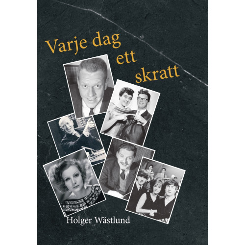 Holger Wästlund Varje dag ett skratt : historier från artistvärlden kring Ramel, Hyland och HasseåTage m.fl. (inbunden)