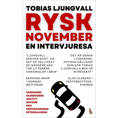 Tobias Ljungvall Rysk november : en intervjuresa i nordvästligaste Ryssland (häftad)