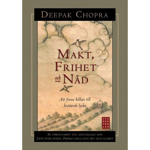 Deepak Chopra Makt, frihet och nåd - Att finna källan till bestående lycka (inbunden)