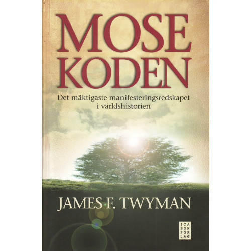 James F. Twyman Mosekoden : den mäktigaste manifesteringsredskapet i världshistorien (inbunden)
