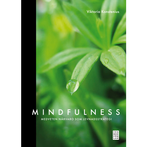 Viktoria Konstenius Mindfulness : medveten närvaro som levnadsstrategi (inbunden)