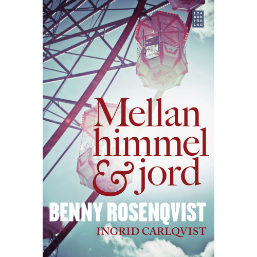 Benny Rosenqvist Mellan himmel och jord (inbunden)