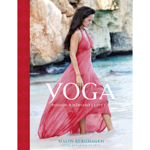 Malin Berghagen Yoga : passion och närvaro i livet (inbunden)