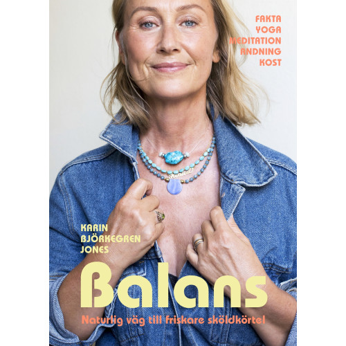 Karin Björkegren Jones Balans : naturlig väg till friskare sköldkörtel (inbunden)