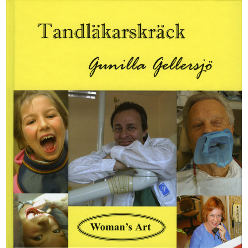 Gunilla Gellersjö Tandläkarskräck (inbunden)