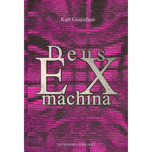 Karl Gustafson Deus ex machina (bok, kartonnage)