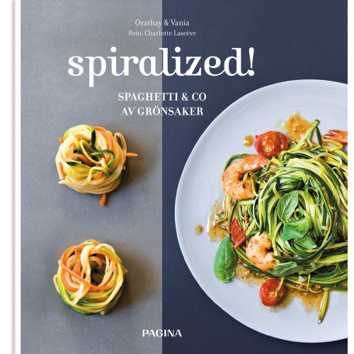Hachette Livre Spiralized! : spaghetti & co av grönsaker (inbunden)
