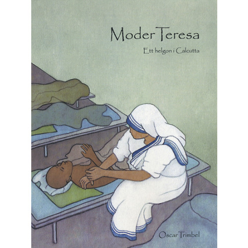 Oscar Trimbel Moder Teresa : ett helgon i Calcutta (inbunden)