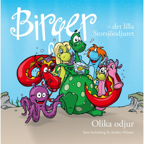 Sara Strömberg Birger - det lilla Storsjöodjuret. Olika odjur (inbunden)
