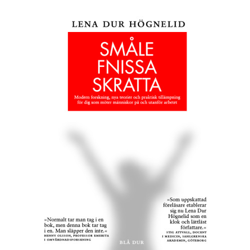 Lena Dur Högnelid Småle, fnissa, skratta : modern forskning, nya teorier och praktisk tillämpning för dig som möter människor på och utanför arbetet. (bok, danskt band)