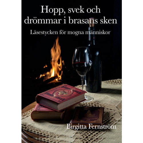 Birgitta Fernström Hopp, svek och drömmar i brasans sken (häftad)