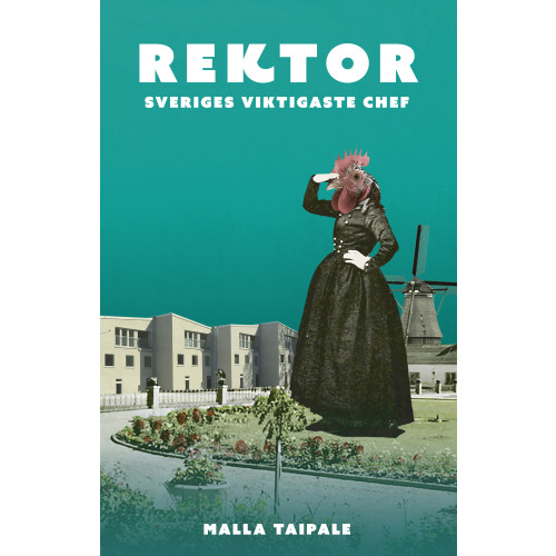 Malla Taipale Rektor : Sveriges viktigaste chef (bok, flexband)