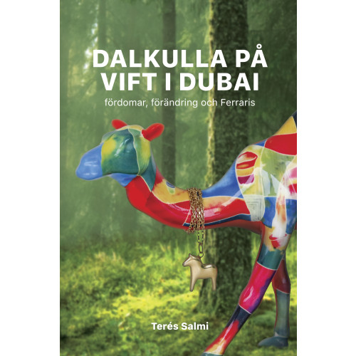 Terés Salmi Dalkulla på vift i Dubai: Fördomar, förändring och Ferraris (bok, danskt band)