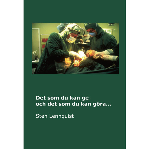 Sten Lennquist Det som du kan ge och det som du kan göra... (inbunden)