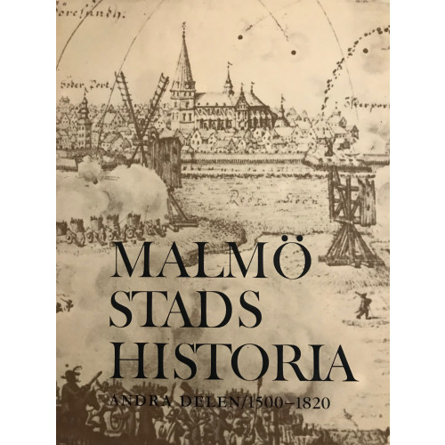 Kira förlag Malmö stads historia. Del 2, 1500-1820 (inbunden)