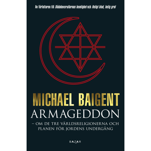 Michael Baigent Armageddon : tre världsreligioner och deras domedagsprofetior (inbunden)