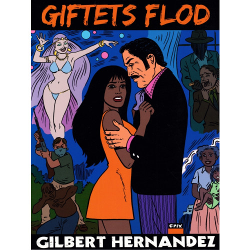 Gilbert Hernandez Giftets flod (häftad)