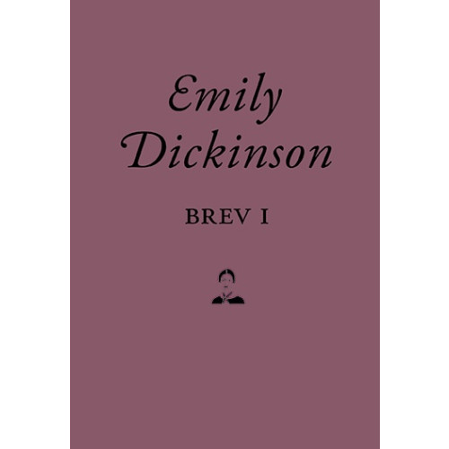 Emily Dickinson Brev I (inbunden)