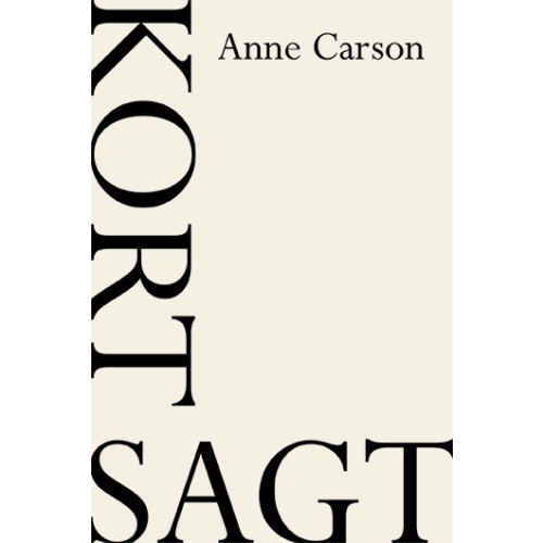 Anne Carson Kort sagt (häftad)