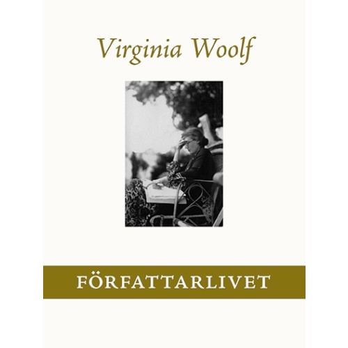 Virginia Woolf Författarlivet (inbunden)