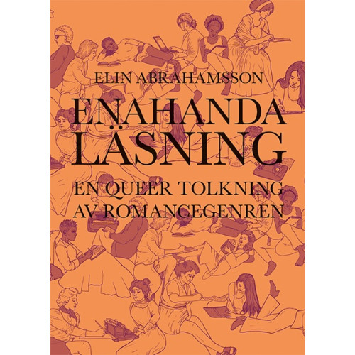 Elin Abrahamsson Enahanda läsning : en queer tolkning av romancegenren (bok, danskt band)