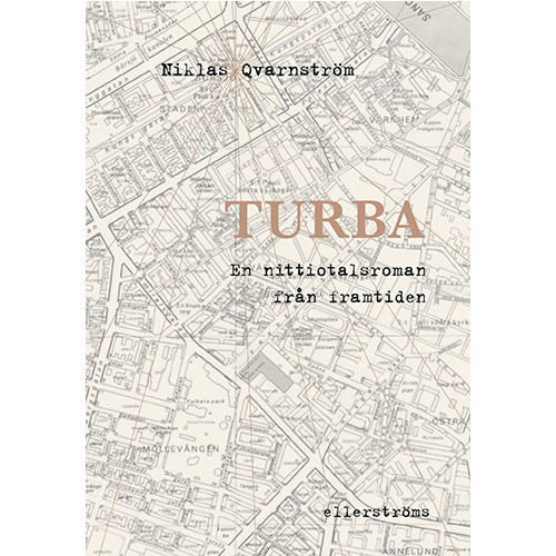 Niklas Qvarnström Turba : en nittiotalsroman från framtiden (inbunden)