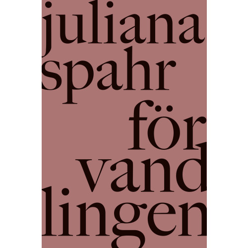 Juliana Spahr Förvandlingen (bok, danskt band)