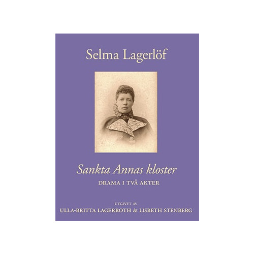 Selma Lagerlöf Sankta Annas kloster : drama i två akter (inbunden)