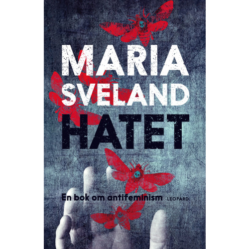 Maria Sveland Hatet : en bok om antifeminism (bok, danskt band)