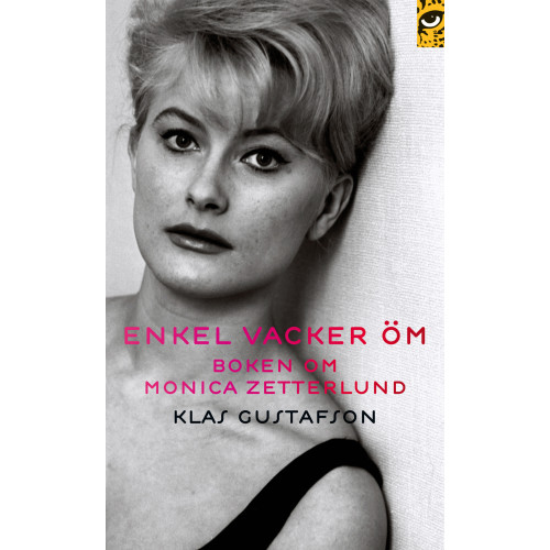 Klas Gustafson Enkel, vacker, öm : boken om Monica Zetterlund (pocket)