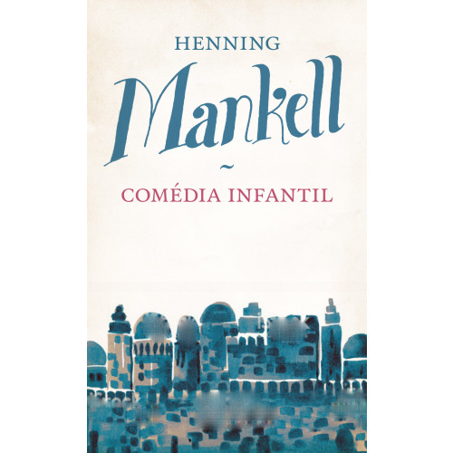 Henning Mankell Comédia Infantil (pocket)