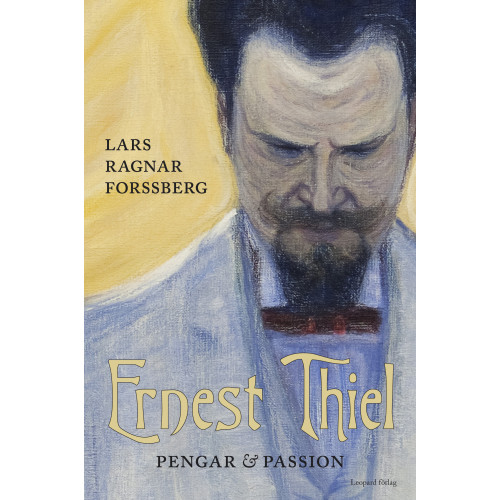 Lars Ragnar Forssberg Ernest Thiel : pengar och passion (bok, storpocket)