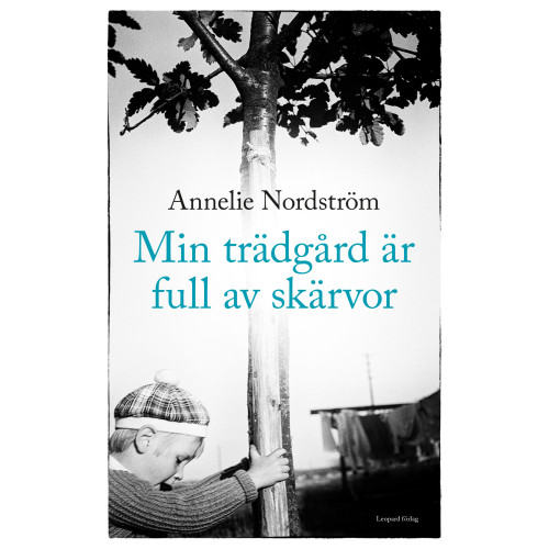 Anneli Nordström Min trädgård är full av skärvor (inbunden)