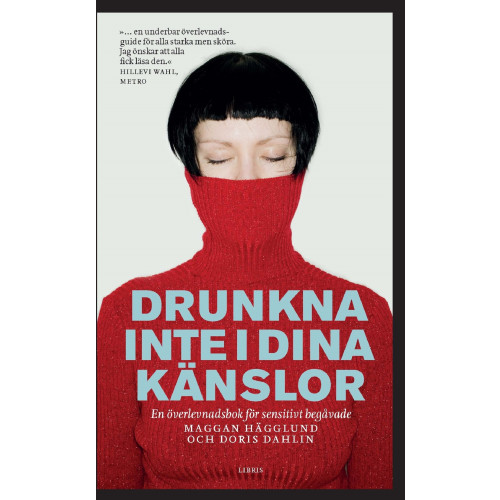 Maggan Hägglund Drunkna inte i dina känslor : en överlevnadsbok för sensitivt begåvade (pocket)