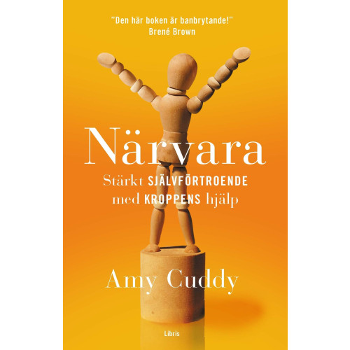 Amy Cuddy Närvara : stärkt självförtroende med kroppens hjälp (inbunden)