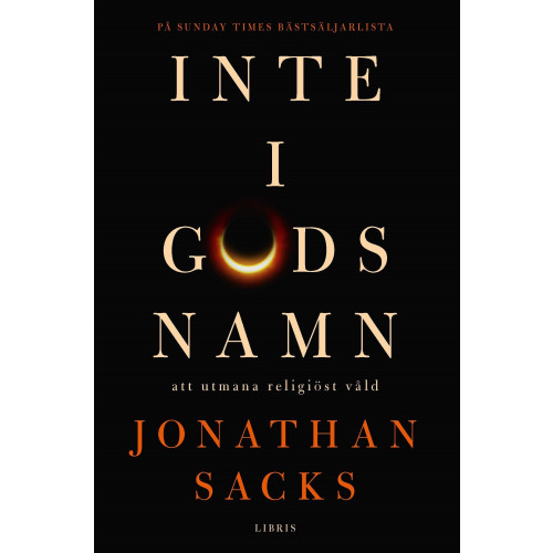 Jonathan Sacks Inte i Guds namn : att utmana religiöst våld (inbunden)
