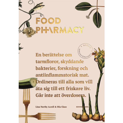 Lina Nertby Aurell Food Pharmacy : en berättelse om tarmfloror, snälla bakterier, forskning och antiinflammatorisk mat (inbunden)