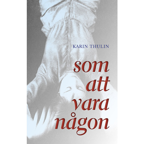 Karin Thulin Som att vara någon (häftad)