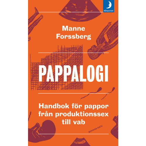 Manne Forssberg Pappalogi : handbok för pappor från produktionssex till vab (pocket)