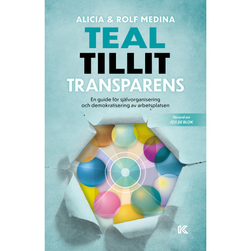 Alicia Medina Teal, tillit, transparens. : en guide för självorganisering och demokratisering av arbetsplatsen (bok, flexband)