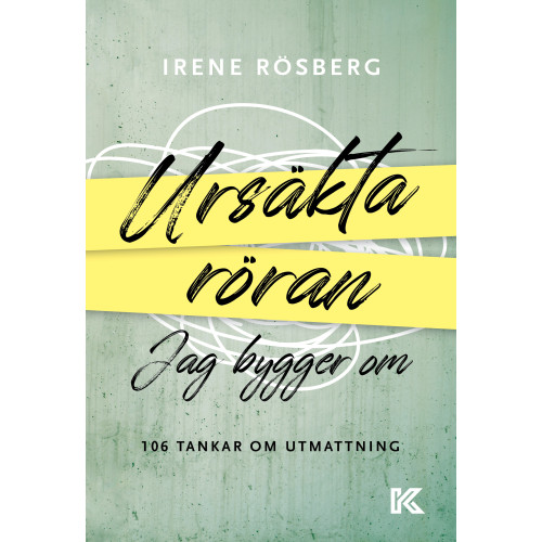 Irene Rösberg Ursäkta röran jag bygger om : 106 tankar om utmattning (bok, danskt band)