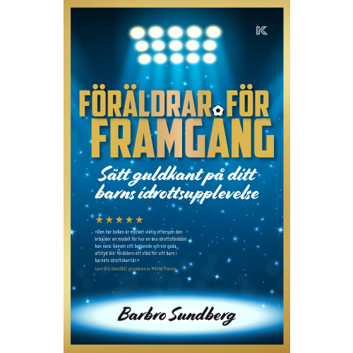 Barbro Sundberg Föräldrar för framgång : sätt guldkant på ditt barns idrottsupplevelse (bok, danskt band)