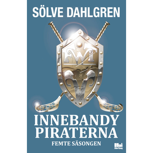 Sölve Dahlgren Innebandypiraterna. Femte säsongen (bok, danskt band)