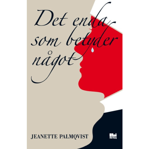 Jeanette Palmqvist Det enda som betyder något (inbunden)