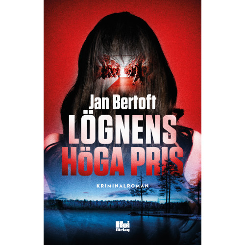 Jan Bertoft Lögnens höga pris (inbunden)