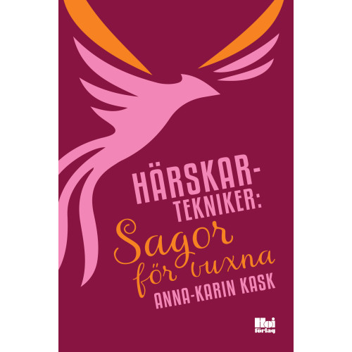 Anna-Karin Kask Härskartekniker: sagor för vuxna (bok, danskt band)