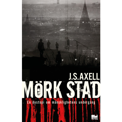 J. S. Axell Mörk stad : en dystopi om mänsklighetens undergång (bok, danskt band)
