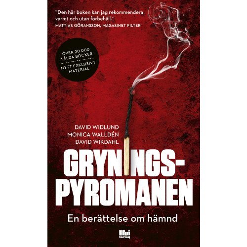 David Widlund Gryningspyromanen : en berättelse om hämnd (pocket)