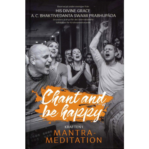 A. C. Bhaktivedanta Swami Prabhupada Chant and be happy : kraften i mantra-meditation (bok, flexband)
